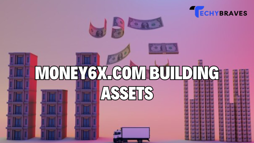 money6x.com building assets